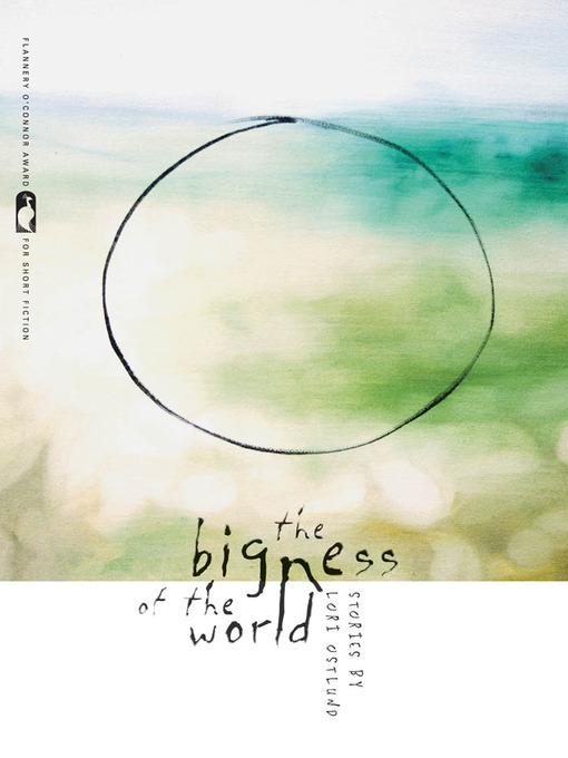 Title details for The Bigness of the World by Lori Ostlund - Available